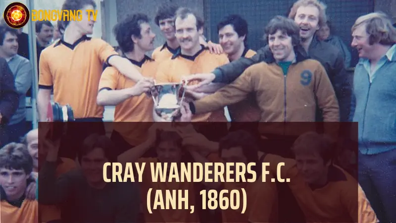 Câu lạc bộ bóng đá lâu đời nhất - Cray Wanderers F.C. (Anh, 1860)