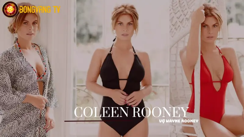 Coleen Rooney - khuôn mặt xinh đẹp quyến rũ